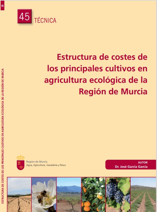 Jornada: Presentación del libro análisis socioeconómico y estructura de costes de los principales cultivos en agricultura ecológica de la Región de Murcia